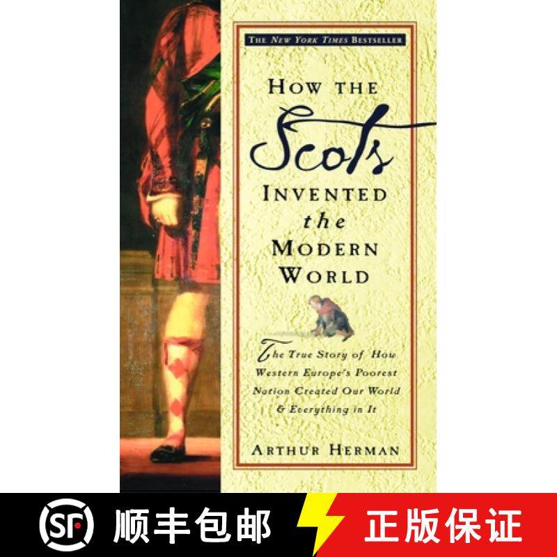 【3-4周达】How the Scots Invented the Modern World: The True Story of How Western Europe's Poorest Na... [9780609809990]