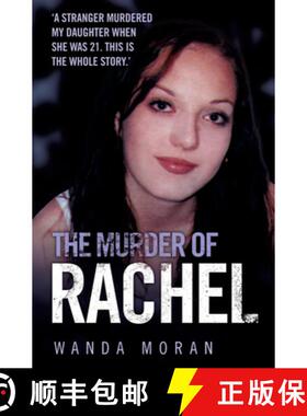 【3-4周达】The Murder of Rachel: A Stranger Murdered My Daughter When She Was 21. This is the Whole S... [9781843583608]