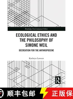 【3-4周达】Ecological Ethics and the Philosophy of Simone Weil: Decreation for the Anthropocene [9781032583297]
