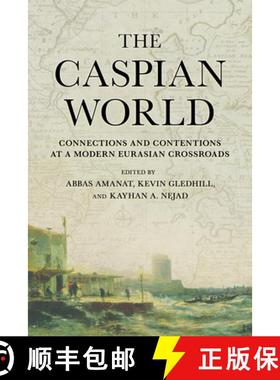 【3-4周达】Caspian World: Connections and Contentions at a Modern Eurasian Crossroads [9781501781278]