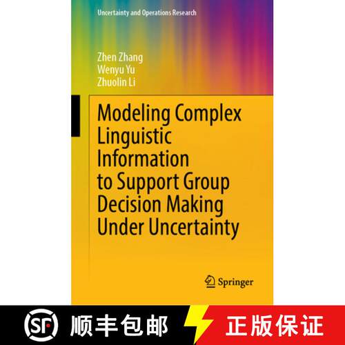 【3-4周达】精装 Modeling Complex Linguistic Information to Support Group Decision Making Under Uncert... [9789819735839]