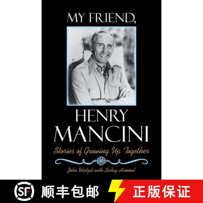 【2-3周达】My Friend, Henry Mancini: Stories of Growing up Together [9781512776287]