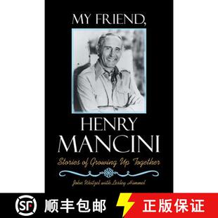 【3-4周达】My Friend, Henry Mancini: Stories of Growing up Together [9781512776287]