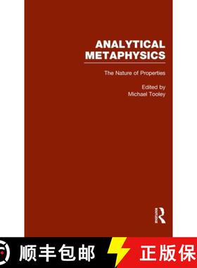 【3-4周达】The Nature of Properties: Nominalism, Realism, and Trope Theory : Analytical Metaphysics [9780815330660]
