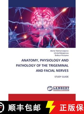 【3-4周达】Anatomy, Physiology and Pathology of the Trigeminal and Facial Nerves [9786208222895]