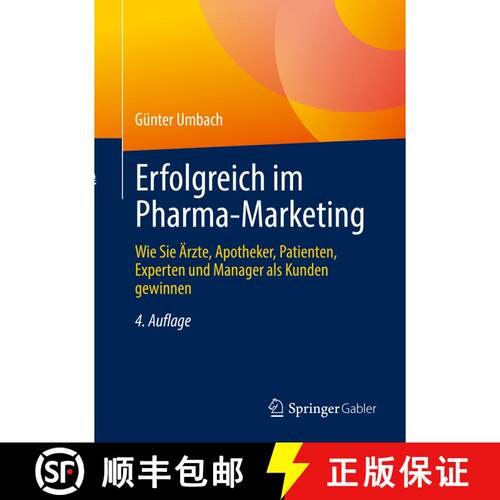 【3-4周达】Erfolgreich im Pharma-Marketing: Wie Sie Ärzte, Apotheker, Patienten, Experten und Manage... [9783658370121]
