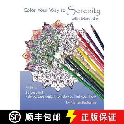 【3-4周达】Color Your Way to Serenity with Mandalas: 30 beautiful kaleidoscope designs to help you fi... [9780994883704]