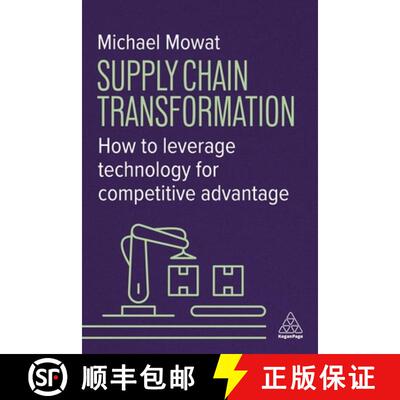 【3-4周达】Supply Chain Transformation – How to Leverage Technology for Competitive Advantage [9781398623354]