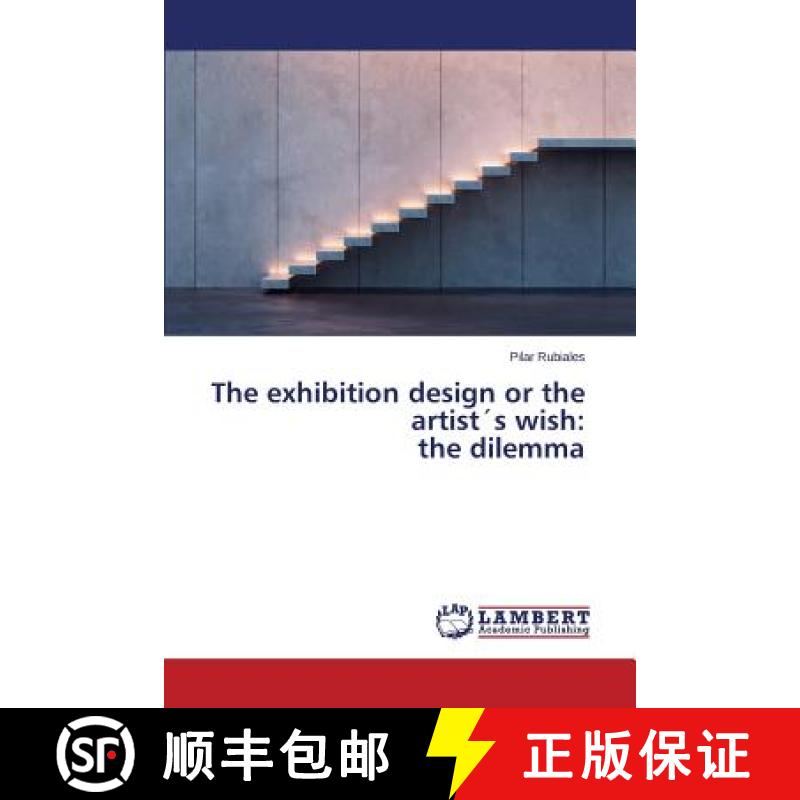 【3-4周达】The Exhibition Design or the Artists Wish: The Dilemma [9783659594298]