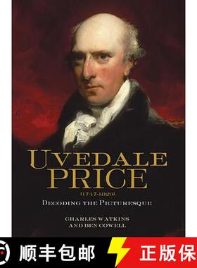 【3-4周达】Uvedale Price (1747-1829) - Decoding the Picturesque: Decoding the Picturesque [9781783270231]