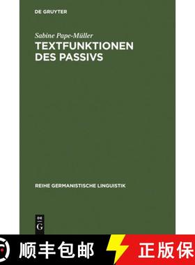 【3-4周达】Textfunktionen des Passivs：Untersuchungen zur Verwendung von grammatisch-lexikalischen Pa... [9783484104136]
