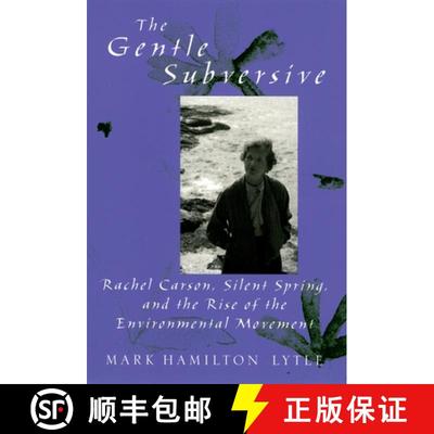 预订 The Gentle Subversive: Rachel Carson, Silent Spring, and the Rise of the Environmental Movement [9780195172478]