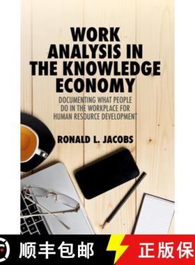 【3-4周达】Work Analysis in the Knowledge Economy: Documenting What People Do in the Workplace for Hu... [9783319944470]