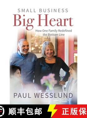【3-4周达】Small Business Big Heart: How One Family Redefined the Bottom Line [9781734629101]