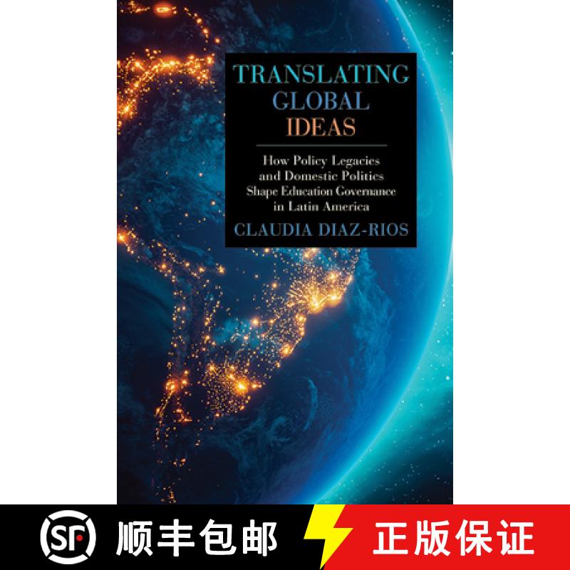 【3-4周达】Translating Global Ideas : How Policy Legacies and Domestic Politics Shape Education Gover... [9781438497259]