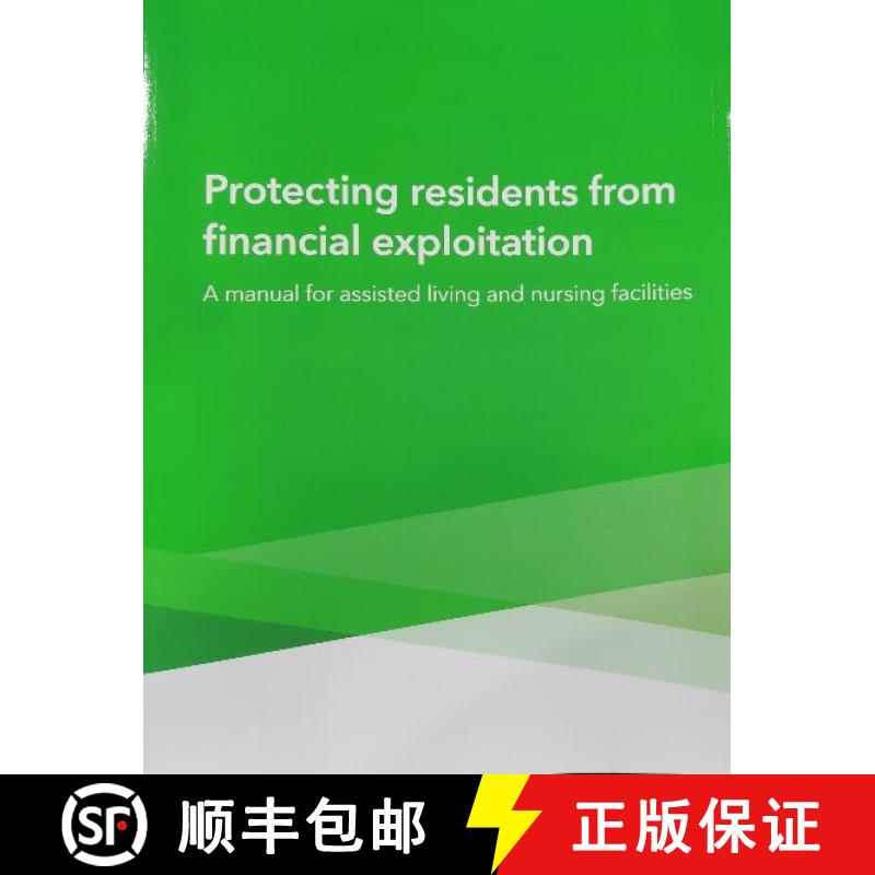 【3-4周达】Protecting residents from financial exploitation: A manual for assisted living and nursing... [9781505447651]
