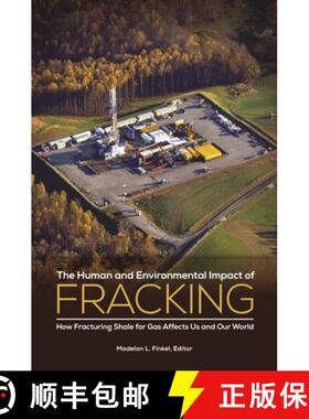 预订 The Human and Environmental Impact of Fracking: How Fracturing Shale for Gas Affects Us and Our ... [9781440832598]