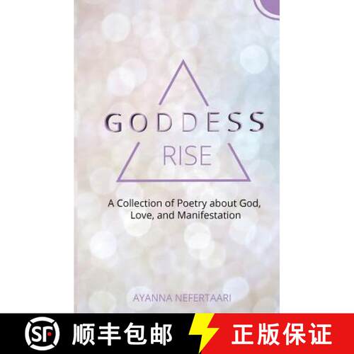 【3-4周达】Goddess Rise: A Collection of Poetry about God, Love, and Manifestation [9780692094006]