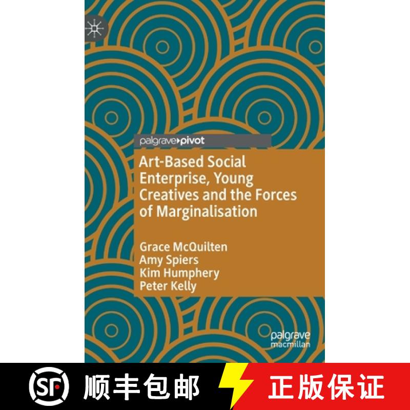 【3-4周达】Art-Based Social Enterprise, Young Creatives and the Forces of Marginalisation [9783031109249]