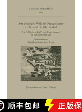 预订 Zur Geistigen Welt Der Franziskaner Im 14. Und 15. Jahrhundert: Die Bibliothek Des Franziskanerk... [9783110180619]