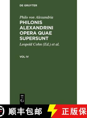 预订 Philo Von Alexandria: Philonis Alexandrini Opera Quae Supersunt. Vol IV [9783112630259]