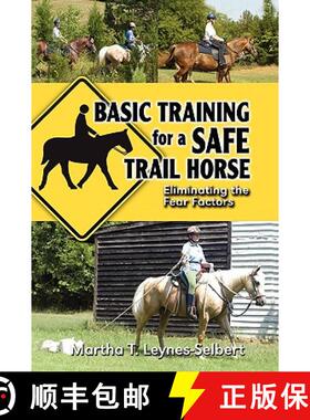 预订 Basic Training for a Safe Trail Horse: Learn How to Improve Horse Behavior Without Resorting to ... [9781606933770]