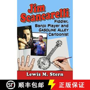 【3-4周达】Jim Scancarelli : Fiddler, Banjo Player and Gasoline Alley Cartoonist [9781476686004]