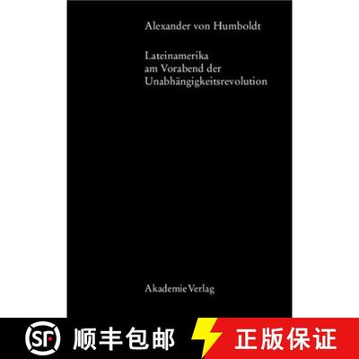 【3-4周达】Alexander Von Humboldt, Lateinamerika Am Vorabend Der Unabhängigkeitsrevolution [9783050038346]