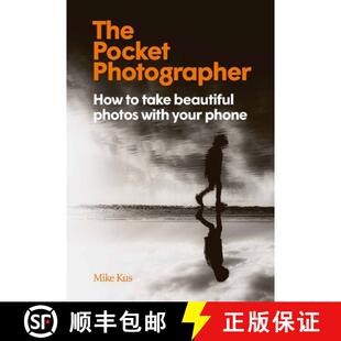 【3-4周达】The Pocket Photographer: How to Take Beautiful Photos with Your Phone [9781913947521]