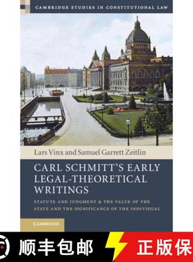 【3-4周达】Carl Schmitt's Early Legal-Theoretical Writings : Statute and Judgment and the Value of th... [9781108494489]