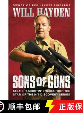 【3-4周达】Sons of Guns: Straight-Shootin' Stories from the Star of the Hit Discovery Series [9780062270023]