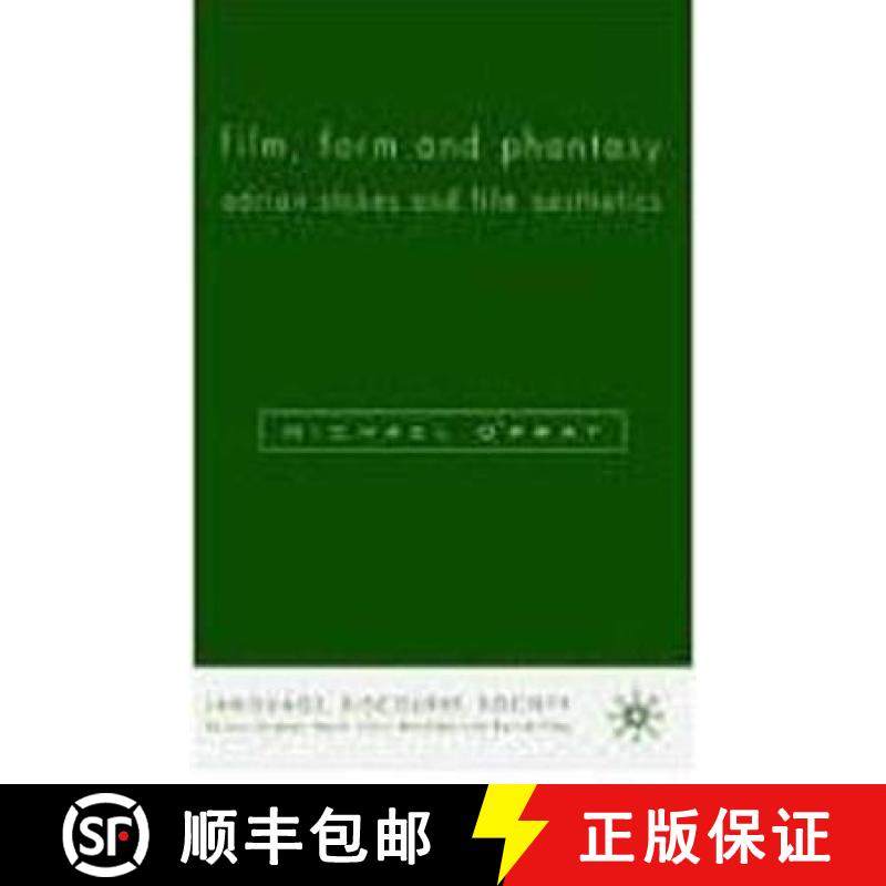 【3-4周达】Film, Form and Phantasy : Adrian Stokes and Film Aesthetics [9780333537626]