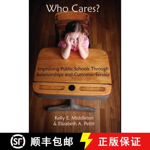 【3-4周达】精装 Who Cares?: Improving Public Schools Through Relationships and Customer Service [9798887473420]