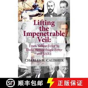 【3-4周达】Lifting the Impenetrable Veil: From Yellow Fever to Ebola Hemorrhagic Fever & SARS [9780615827735]