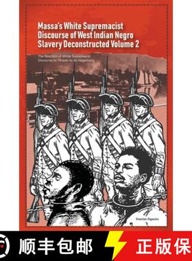 【3-4周达】Massa's White Supremacist Discourse of West Indian Negro Slavery Deconstructed Volume 2 [9789769678767]