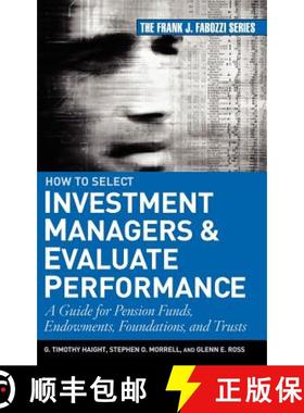 【3-4周达】How To Select Investment Managers & Evaluate Performance:  A Guide For Pension Funds, Endo... [9780470042557]