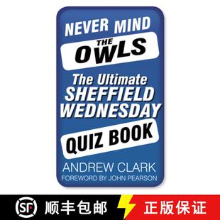 【3-4周达】Never Mind the Owls: The Ultimate Sheffield Wednesday Quiz Book [9780752497815]