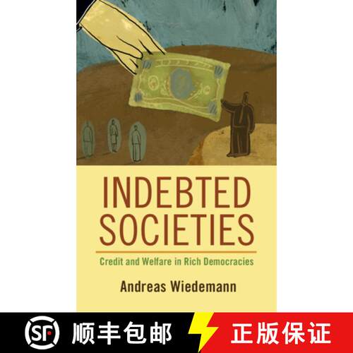 【3-4周达】精装 Indebted Societies: Credit and Welfare in Rich Democracies [9781108838542]