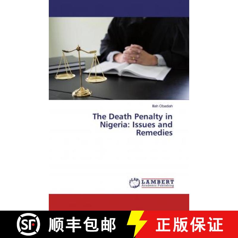 预订 The Death Penalty in Nigeria: Issues and Remedies [9786139476886]