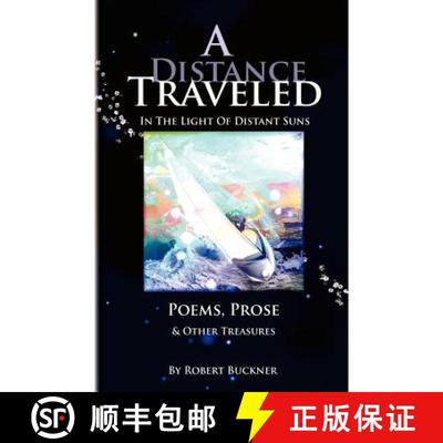 【3-4周达】A Distance Traveled: In The Light of Distant Suns - Poems, Prose & Other Treasures [9780615665719]