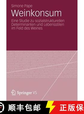 【3-4周达】Weinkonsum : Eine Studie zu sozialstrukturellen Determinanten und Lebensstilen im Feld des... [9783658002060]