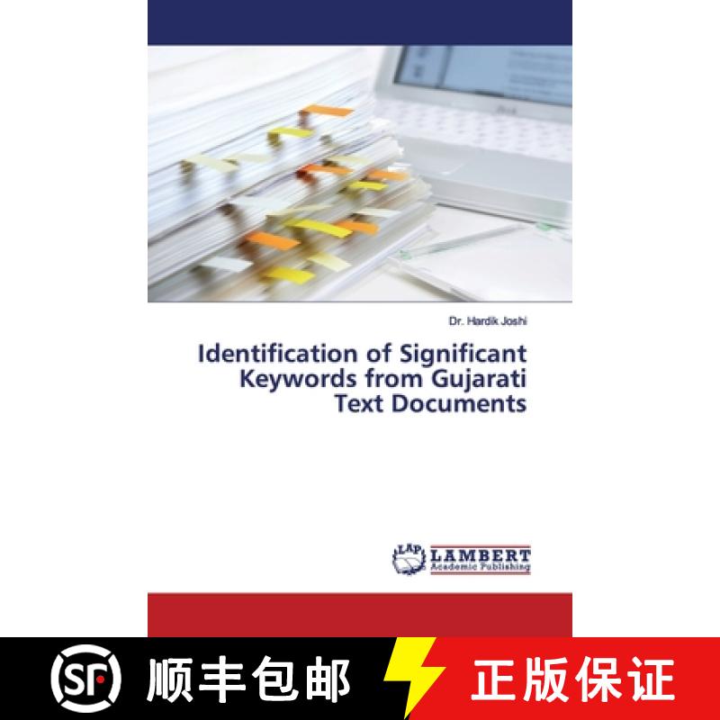 预订 Identification of Significant Keywords from Gujarati Text Documents [9786200082763]