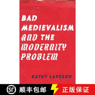 Bad Medievalism Problem 9781531512415 Modernity 4周达 the and