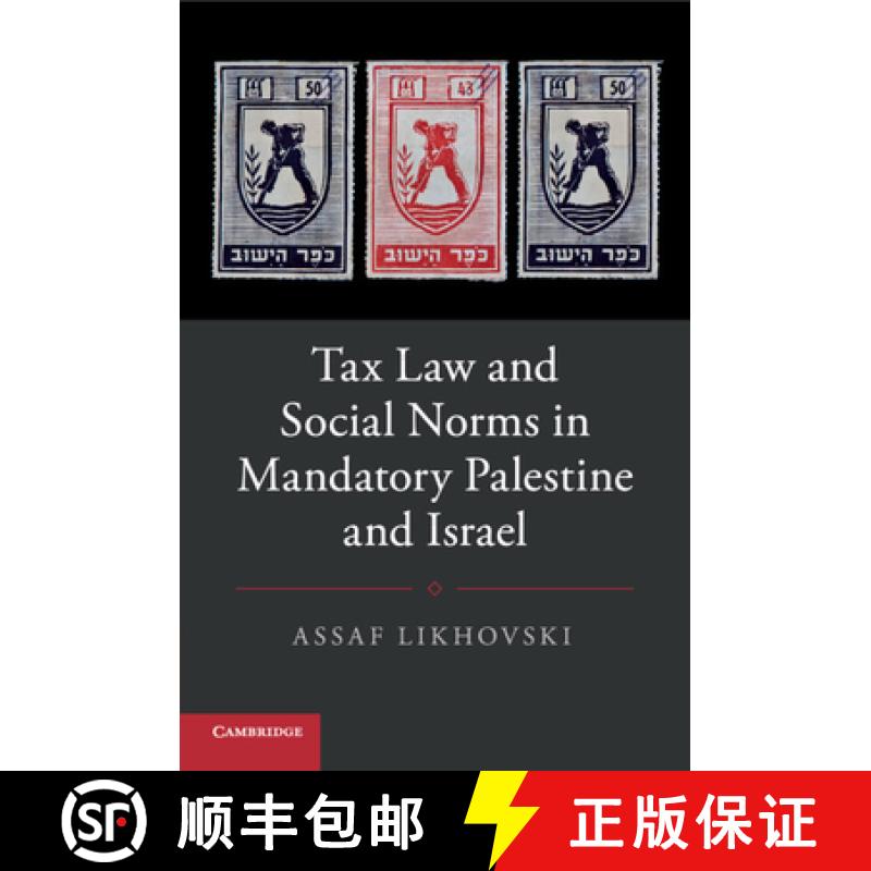 【3-4周达】Tax Law and Social Norms in Mandatory Palestine and Israel: - Tax Law and Social Norms in ... [9781316629437]