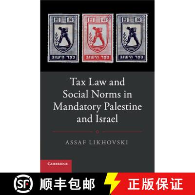 【3-4周达】Tax Law and Social Norms in Mandatory Palestine and Israel: - Tax Law and Social Norms in ... [9781316629437]