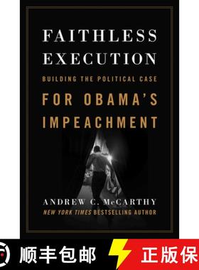 【3-4周达】Faithless Execution: Building the Political Case for Obamaa's Impeachment [9781594037764]