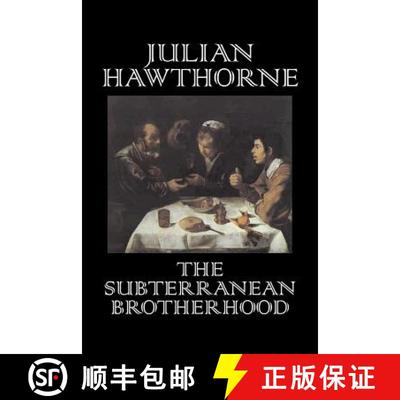 预订 The Subterranean Brotherhood by Julian Hawthorne, Fiction, Classics, Horror, Action & Adventure [9781603120173]