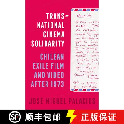 【3-4周达】精装 Transnational Cinema Solidarity: Chilean Exile Film and Video After 1973 Volume 7 (Fi... [9780520410237]