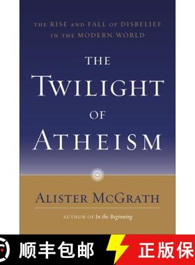 【3-4周达】The Twilight of Atheism: The Rise and Fall of Disbelief in the Modern World [9780385500623]