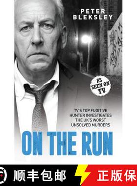 【3-4周达】On the Run - TV's Top Fugitive Hunter Investigates the UK's Worst Unsolved Murders [9781786065148]